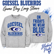 Goessel Bluebirds Game Day Long Sleeve